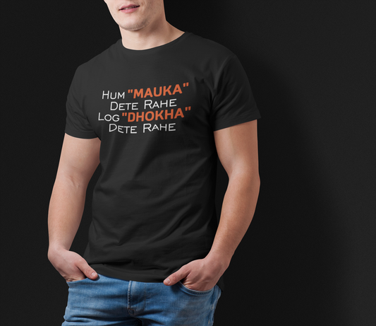 Hum Mauka Dete Rahe Naugh Tee Tshirt