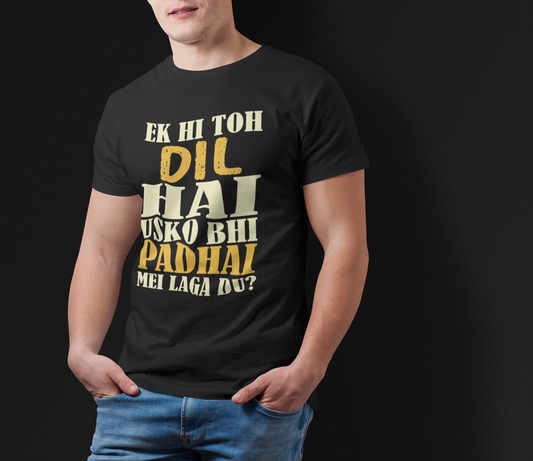 Ek hi to Dil hai Naugh Tee Tshirt