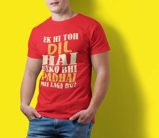 Ek hi to Dil hai Naugh Tee Tshirt