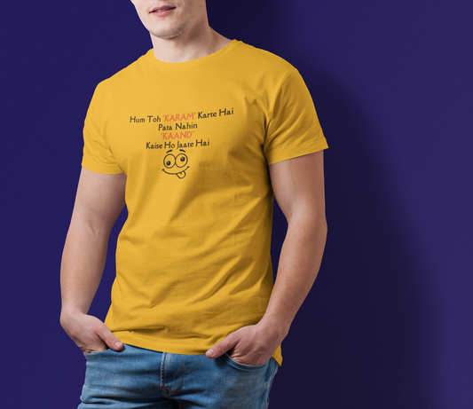 Hum to karam karte hain Naugh Tee Tshirt