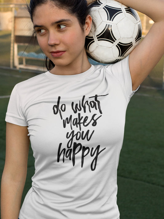 Do What makes You Happy Women Top