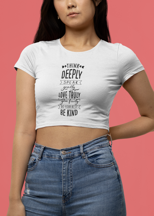 Think Deeply Speak Gently Women Crop Top
