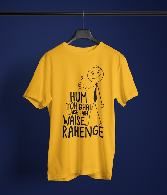 Hum to bhai Naugh Tee Tshirt