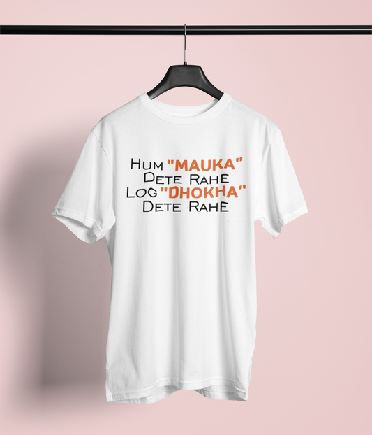 Hum Mauka Dete Rahe Tshirt