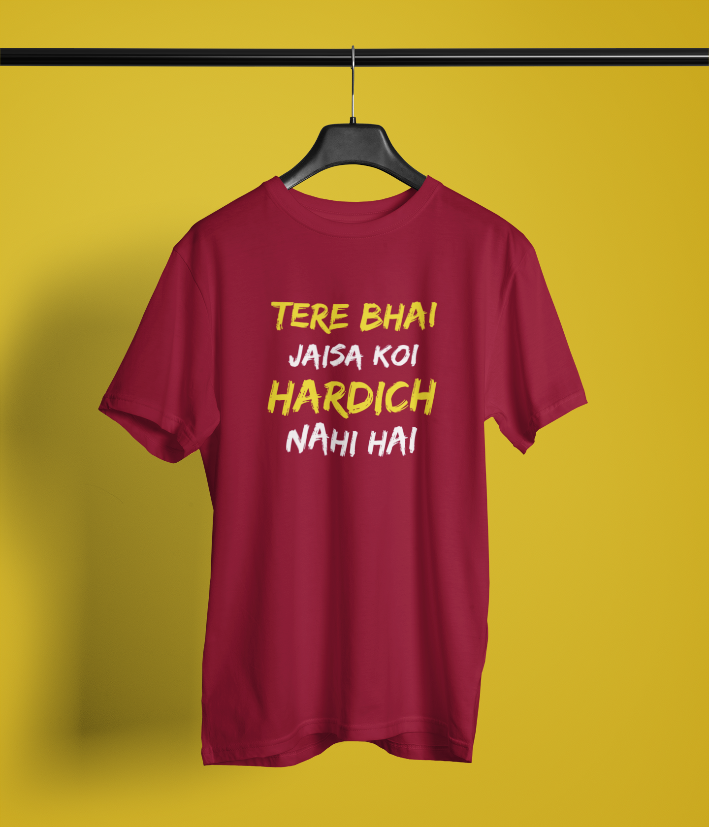 Tere Bhai Jaisa Hard Naugh Tee Tshirt
