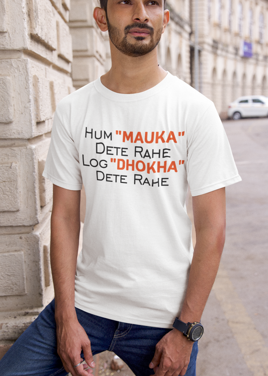 Hum Mauka Dete Rahe Tshirt