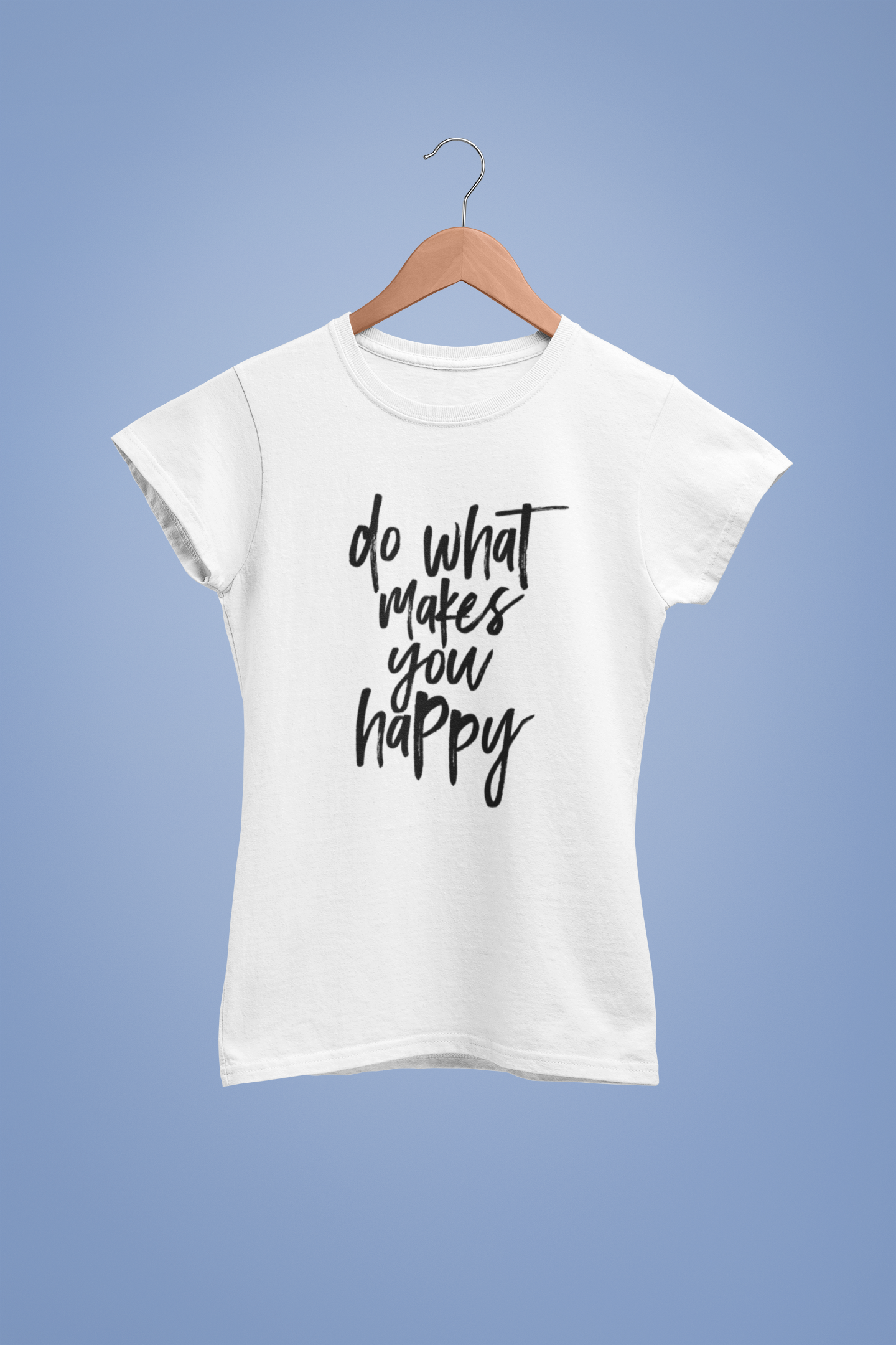 Do What makes You Happy Women Top