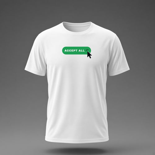 Front view: White t-shirt floating on a grey background with a single 'ACCEPT ALL' pill button with an arrow pointer over it printed across the chest in dark green, with the button text showing white.