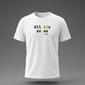 Front view: White t-shirt floating on a grey background with 'All AIs on me' stacked on two lines with small pixel eyes below printed across the chest in black and dark amber.