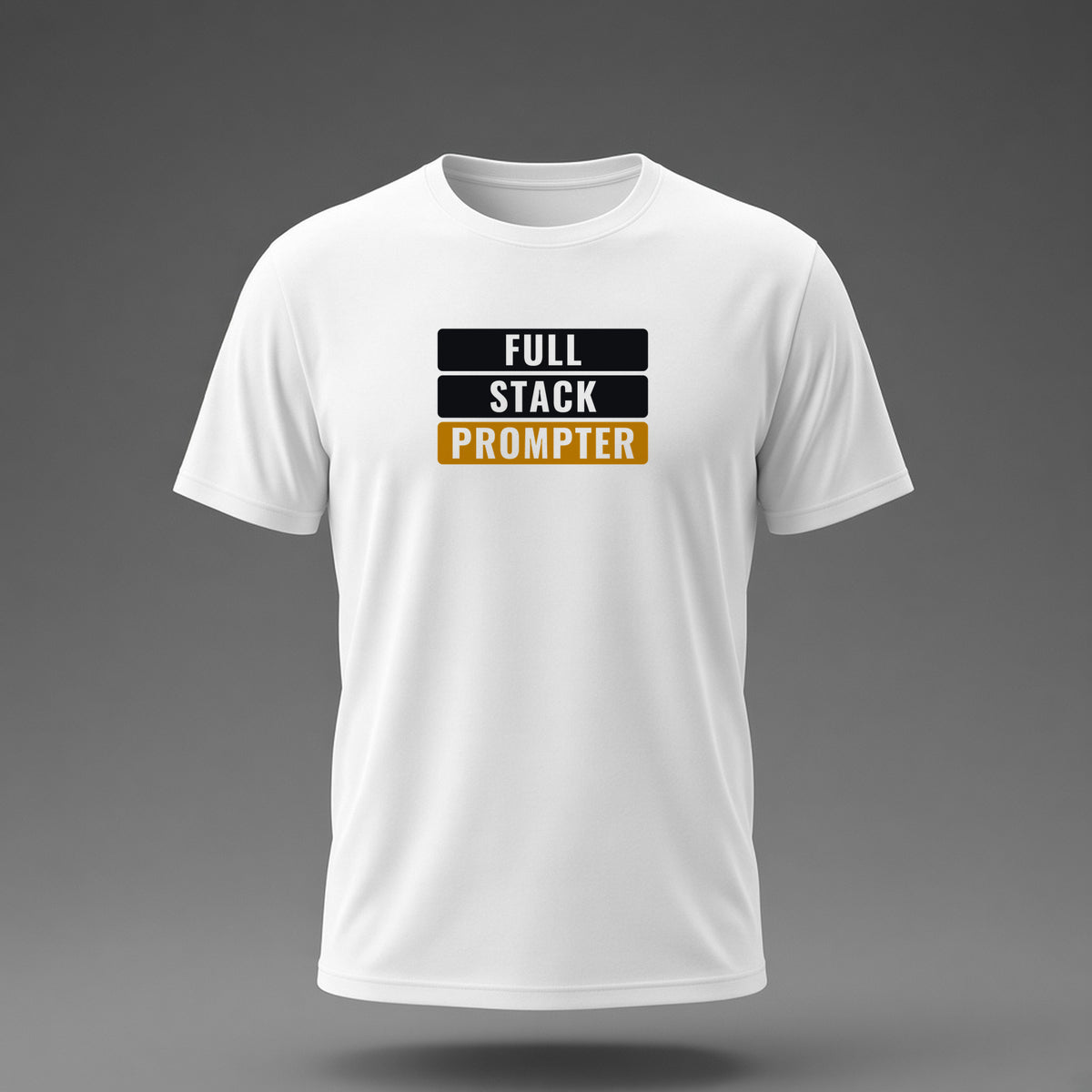Front view: White t-shirt floating on a grey background with 'Full Stack Prompter' as three stacked slabs with the words knocked out printed across the chest in black and dark amber.