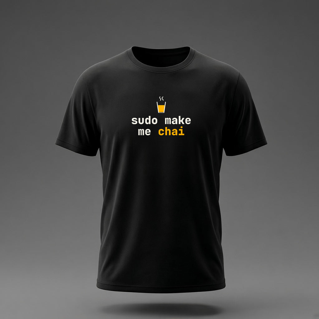 Front view: Black t-shirt floating on a grey background with 'sudo make me chai' in two heavy mono lines under a cutting-chai glass printed across the chest in off-white and amber.