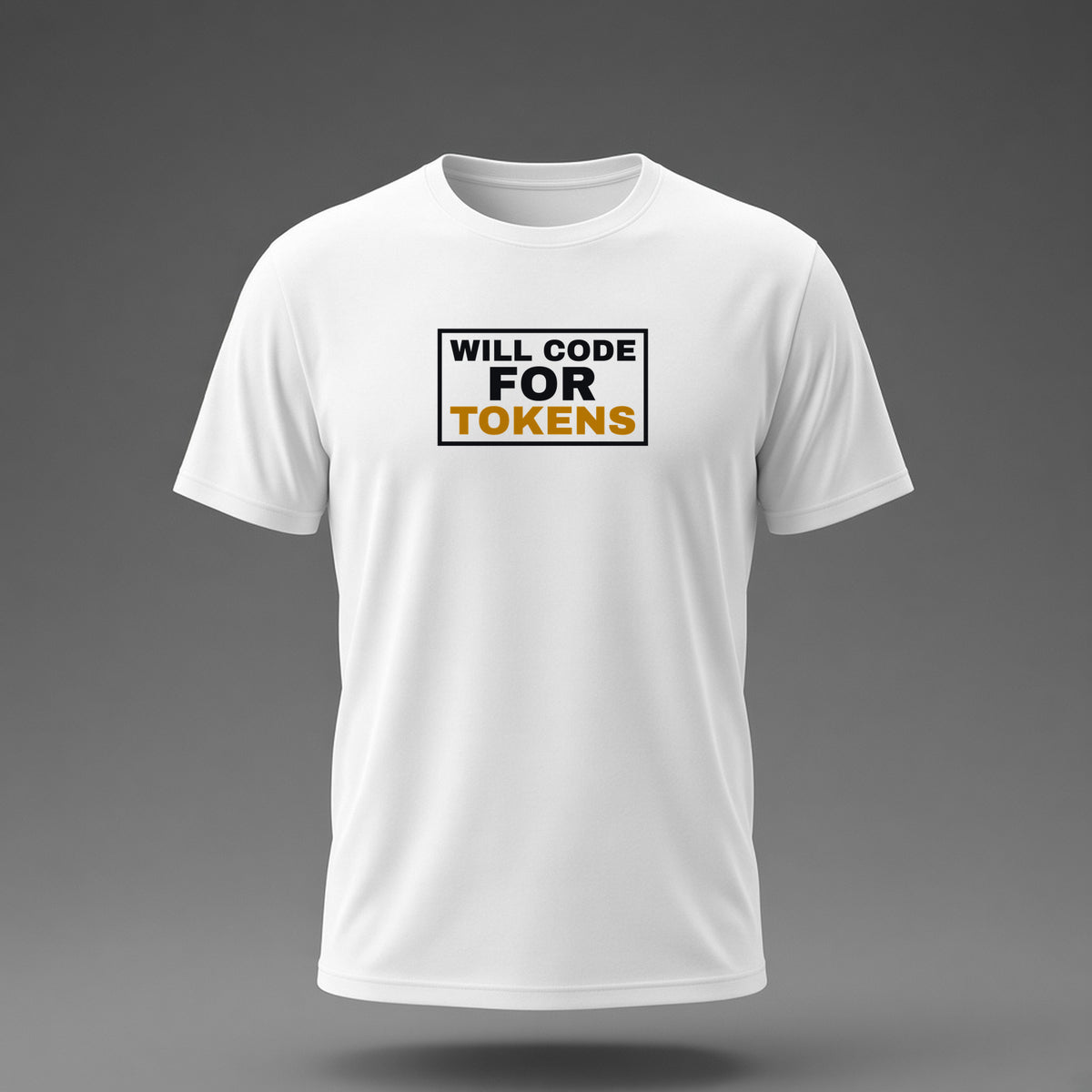 Front view: White t-shirt floating on a grey background with 'Will code for tokens' inside a sign outline printed across the chest in black and dark amber.