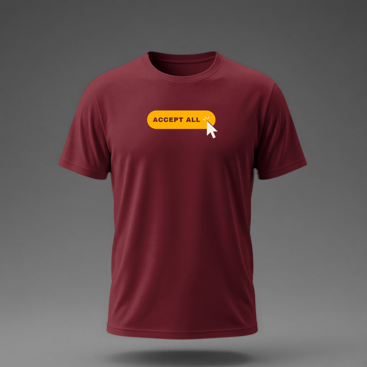 Front view: Maroon t-shirt floating on a grey background with a single 'ACCEPT ALL' pill button with an arrow pointer over it printed across the chest in amber and off-white.