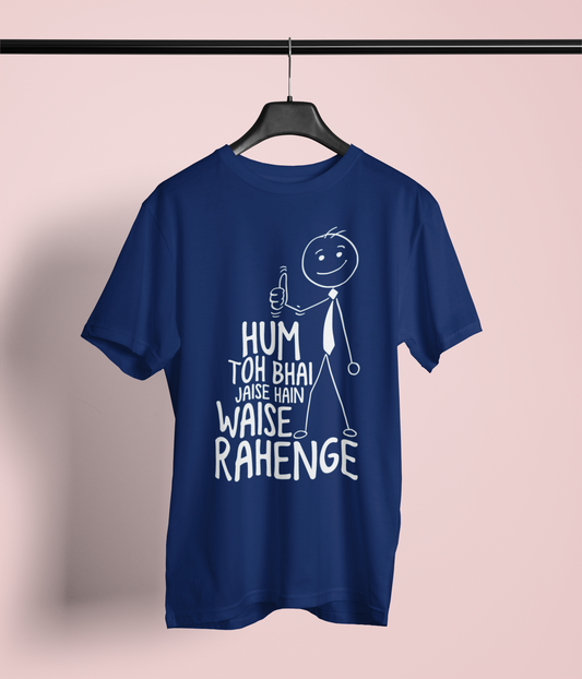 Hum to bhai Naugh Tee Tshirt