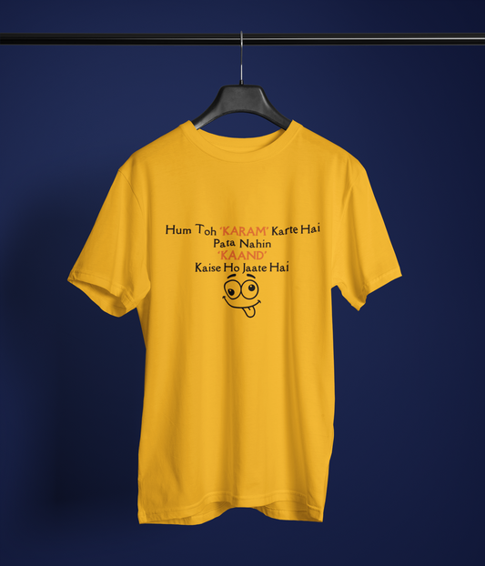 Hum to karam karte hain Naugh Tee Tshirt