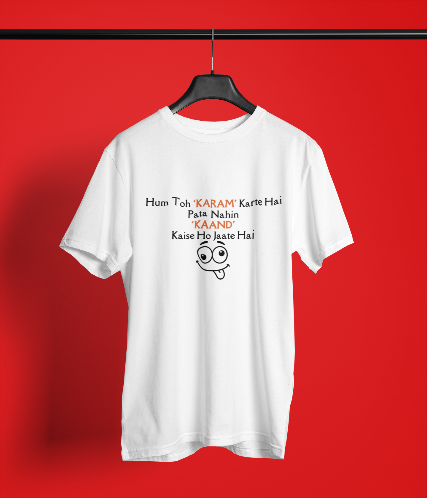 Hum to karam karte hain Naugh Tee Tshirt