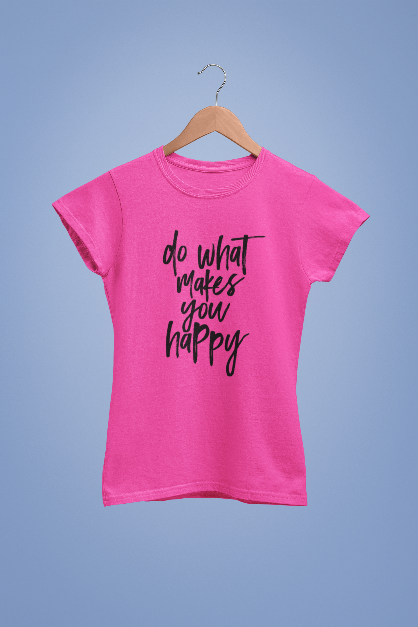 Do What makes You Happy Women Top